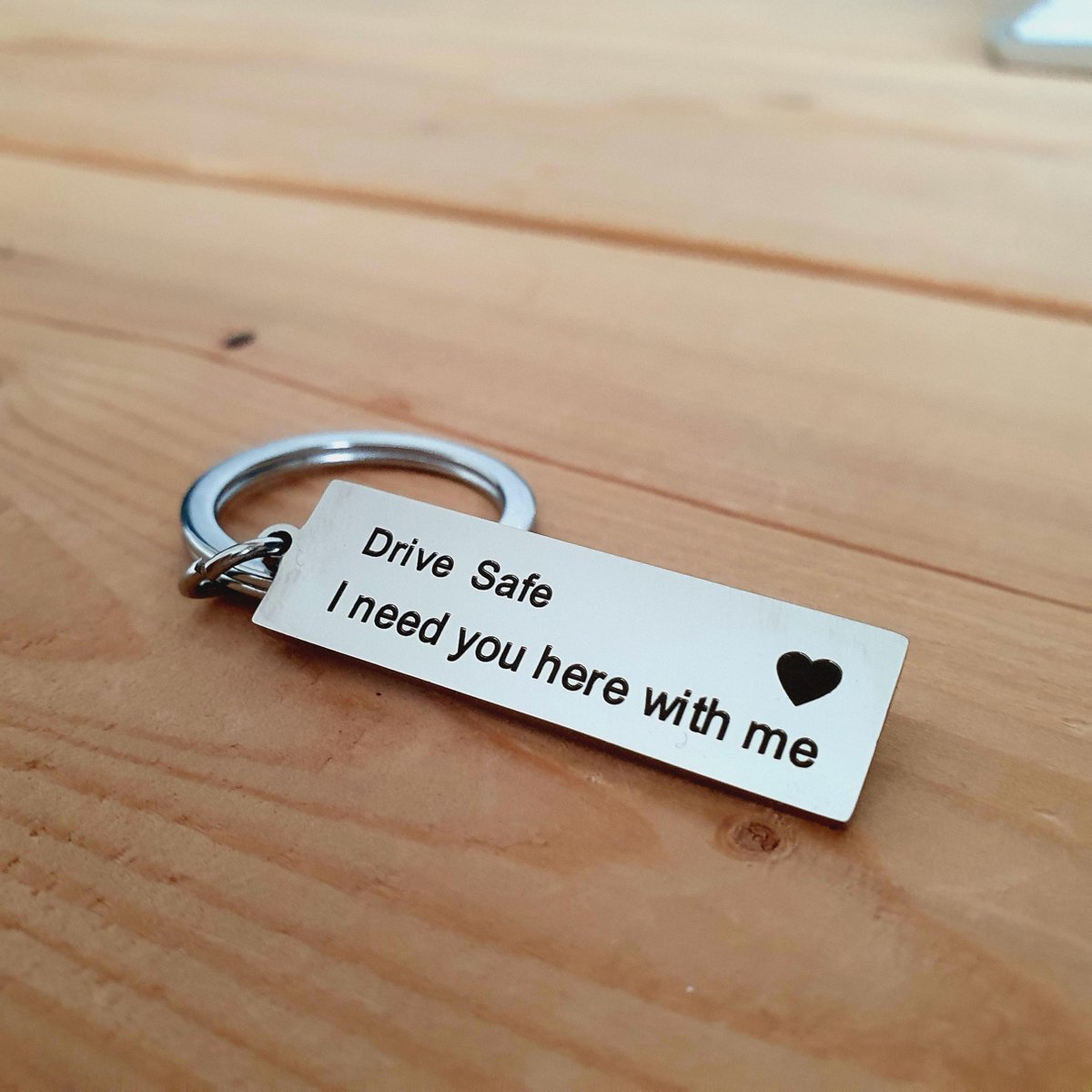 Drive safe keychain - Drive Safe, I need you here with me [metal / gift] - Image 1