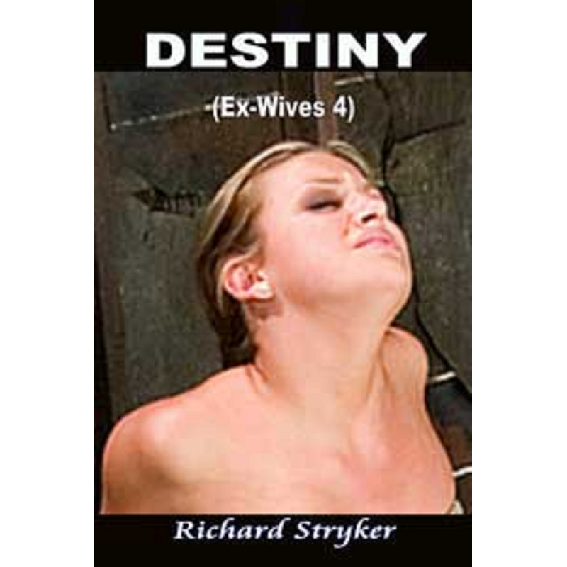 House Of Dasein Destiny - Ex-Wives 4 2Nd Edition By Richard Stryker 2004 Male Dom M/F - Paper Back - Image 1