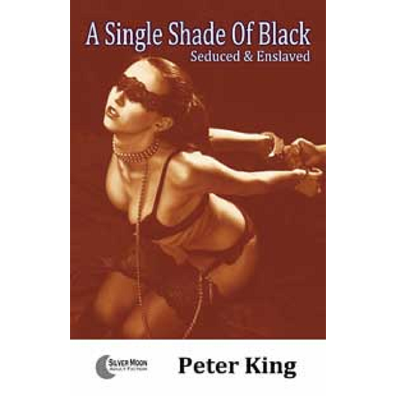 House Of Dasein A Single Shade Black By Peter King 2017 Sex Slavery / Training Erotic Domination - M/F - Paper Back - Image 1