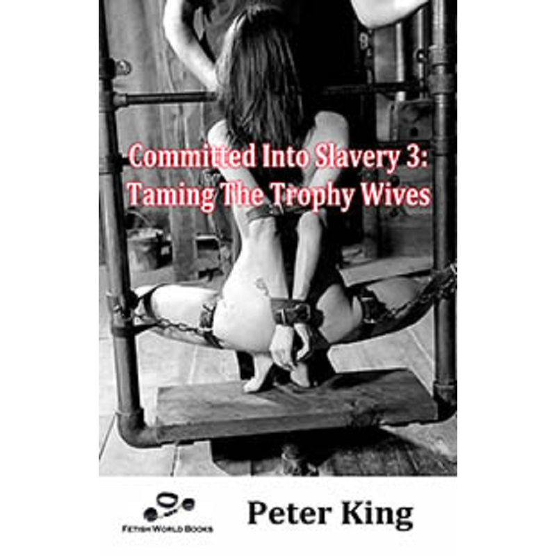 House Of Dasein Committed Into Slavery 3 By Peter King 2018 Sex / Training Harems And Slaves - Ebook - Image 1
