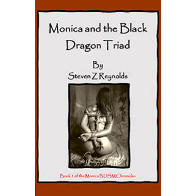 House Of Dasein Book 2: Monica And The Black Dragon Triad By Steven Z Reynolds 2023 Bondage/Bdsm Thrillers - Ebook - Image 1