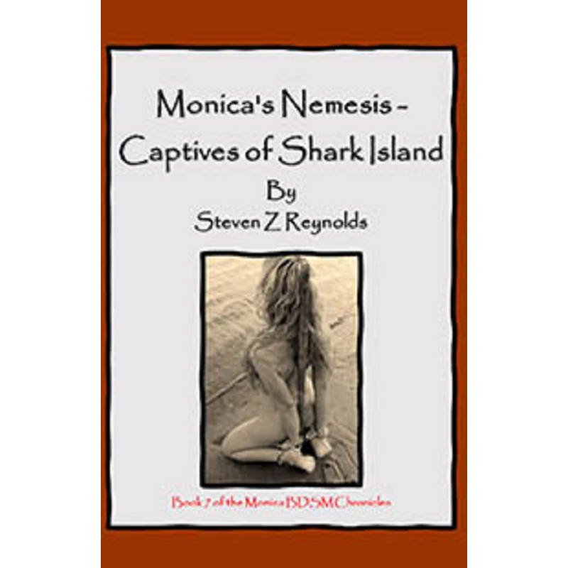 House Of Dasein Book 7: Monica's Nemesis - Captives Shark Island By Steven Z Reynolds 2023 Bondage/Bdsm Thrillers - Paper Back - Image 1