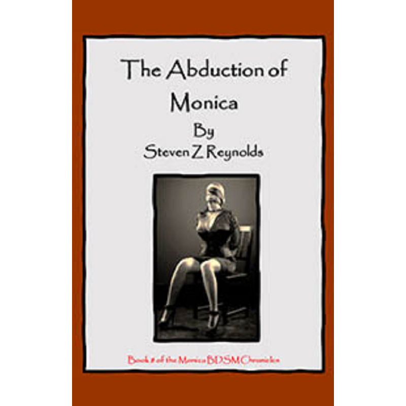 House Of Dasein Book 8: The Abduction Monica By Steven Z Reynolds 2023 Bondage/Bdsm Thrillers - Ebook - Image 1
