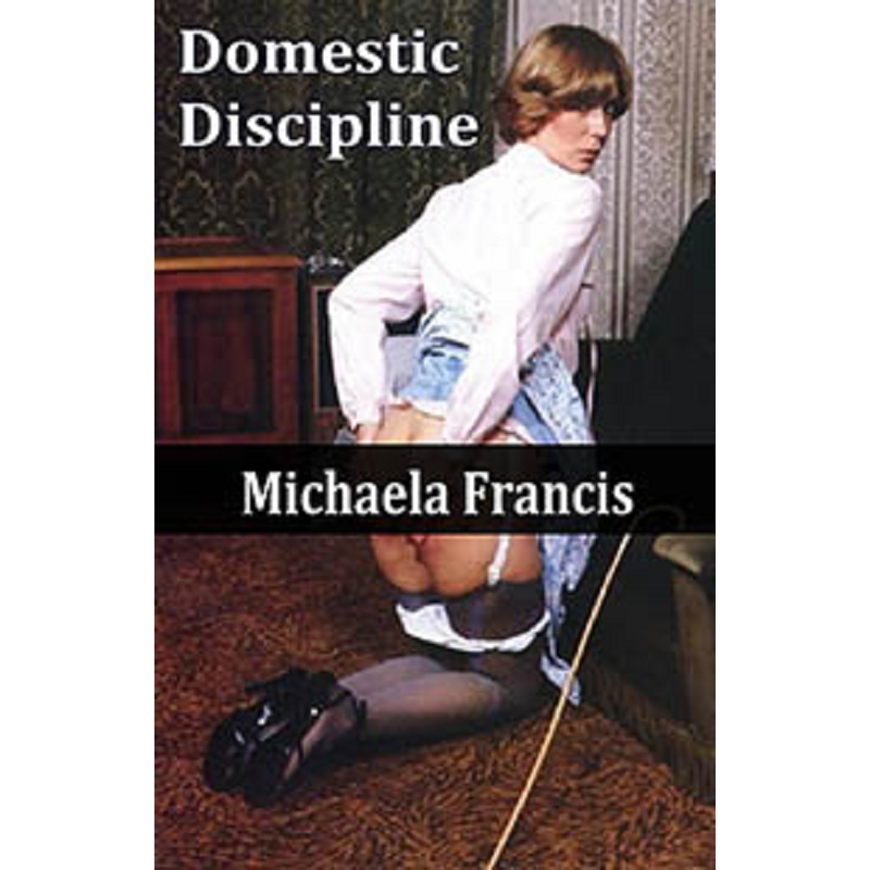 House Of Dasein Domestic Discipline By Michaela Francis 2018 Just Spanking Erotica - Ebook - Image 1